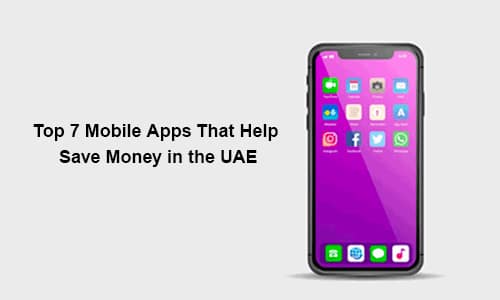 Top 7 Mobile Apps That Save Money in UAE